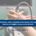 ¿Por qué hacerte un Doppler venoso en los brazos?- Ecodoppler