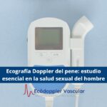 Doppler del pene- Ecodoppler