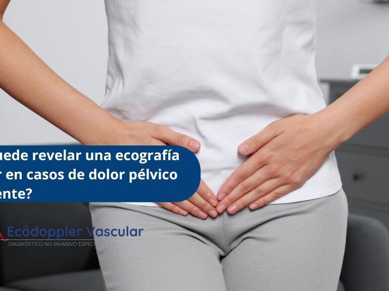 Ecografía Doppler por dolor pélvico en Bogotá - Ecodoppler Vascular