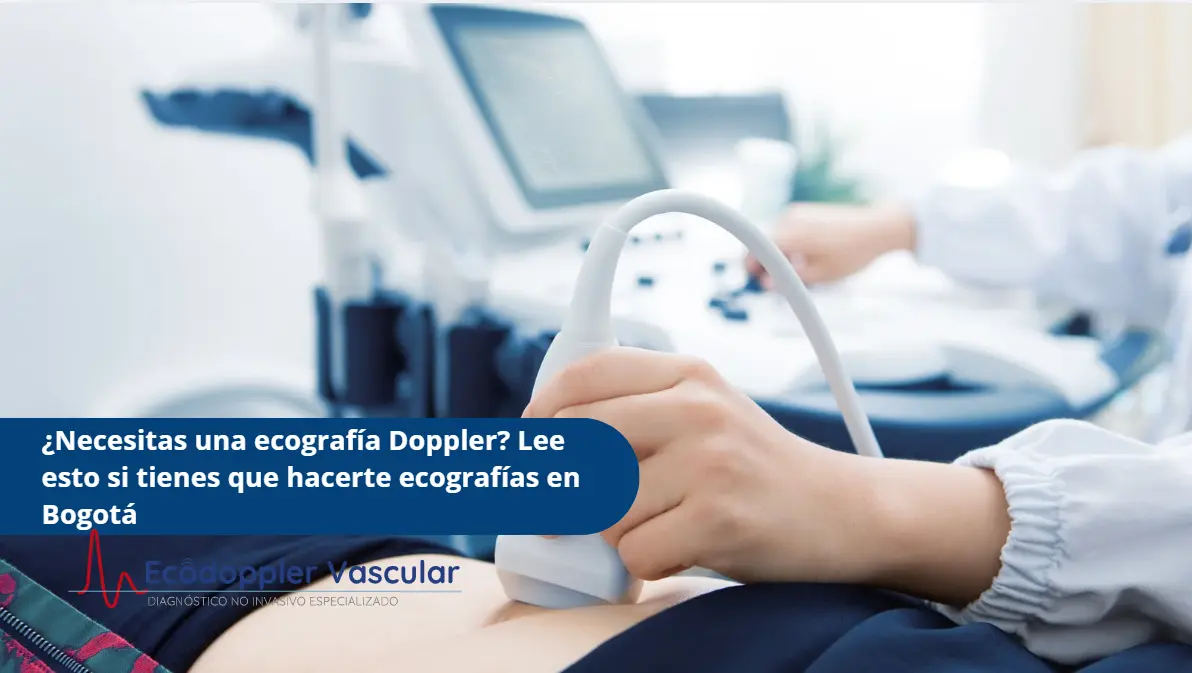 Ecografias en Bogotá- Ecodoppler