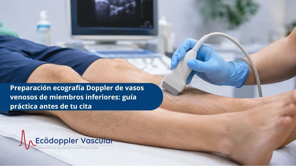 Preparación ecografía Doppler de vasos venosos de miembros inferiores guía práctica antes de tu cita -ECODOPPLER