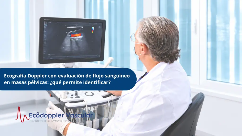 Ecografía Doppler con evaluación de flujo sanguíneo en masas pélvicas - Ecodoppler Vascular - Bogotá, Colombia